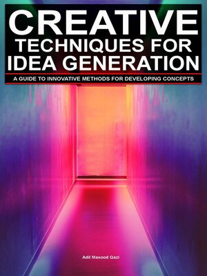 cover image of Creative Techniques For Idea Generation